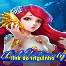 link do triguinho